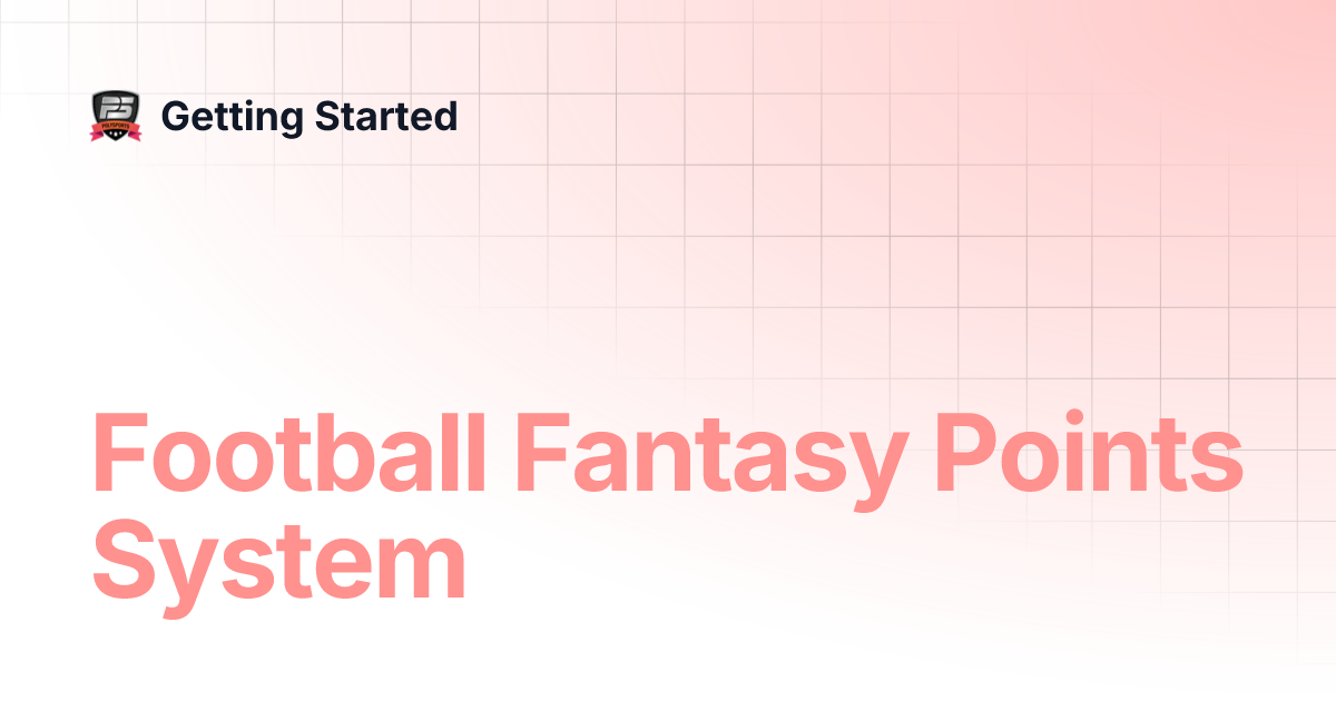 Football Fantasy Points System Getting Started